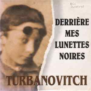 Turbanovitch - Derrière Mes Lunettes Noires mp3