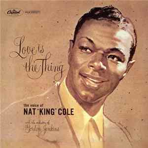 Nat King Cole - Love Is The Thing mp3