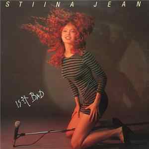 Stiina Jean - Is It Bad mp3