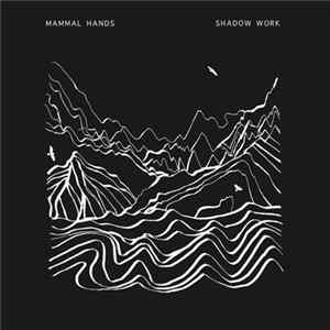Mammal Hands - Shadow Work mp3