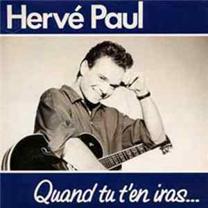 Hervé Paul - Quand Tu T'En Iras… mp3