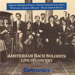Johann Friedrich Fasch, Pietro Antonio Locatelli, Wolfgang Amadeus Mozart, Franz Joseph Haydn, Amsterdam Bach Soloists - Live In Concert mp3