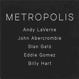 Andy LaVerne, John Abercrombie, Stan Getz, Eddie Gomez, Billy Hart - Metropolis mp3