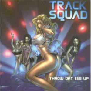 Track Squad - Throw Dat Leg Up mp3