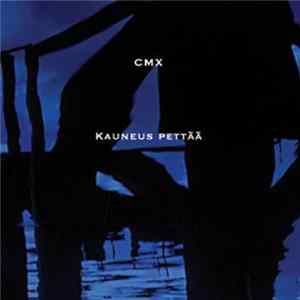 CMX - Kauneus Pettää mp3