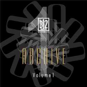 B12 - B12 Records Archive Volume 1 mp3