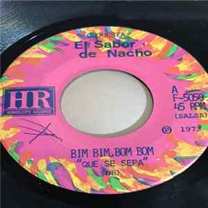 Orquesta El Sabor De Nacho - Bim Bim Bom Bom ``Que Se Sepa`` / Todo Me Gusta De Ti mp3
