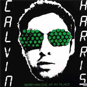 Calvin Harris - Merrymaking At My Place mp3