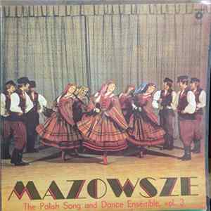 Mazowsze - The Polish Song And Dance Ensemble, Vol. 3 mp3