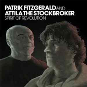 Patrik Fitzgerald And Attila The Stockbroker - Spirit Of Revolution mp3