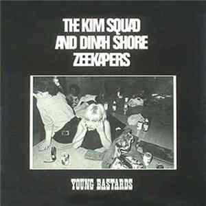Kim Squad And Dinah Shore Zeekapers - Young Bastards mp3
