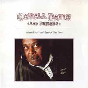 Cedell Davis And Friends - When Lightnin' Struck The Pine mp3