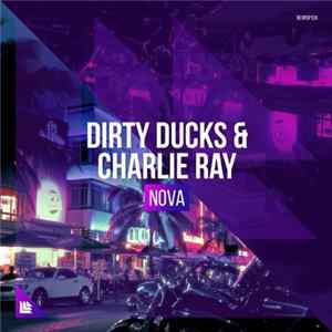 Dirty Ducks & Charlie Ray - Nova mp3
