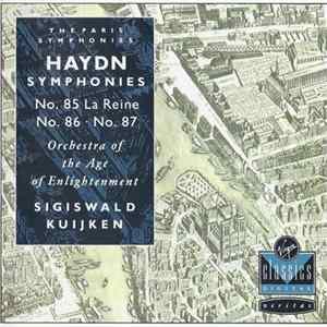 Haydn, Orchestra Of The Age Of Enlightenment, Sigiswald Kuijken - Symphonies No. 85 La Reine • No. 86 • No. 87 mp3