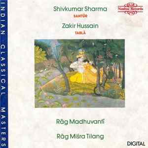 Shivkumar Sharma, Zakir Hussain - Rāg Madhuvantī, Rāg Miśra Tilang mp3