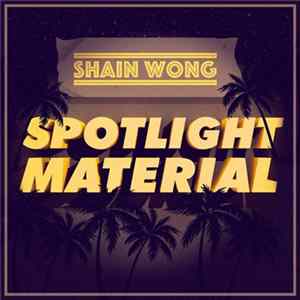 Shain Wong - Spotlight Material mp3