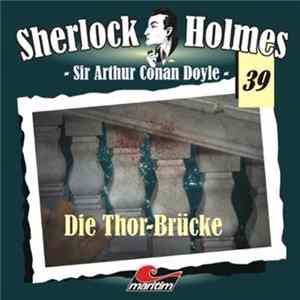 Sir Arthur Conan Doyle - Sherlock Holmes (39) - Die Thor-Brücke mp3