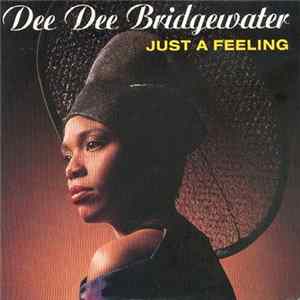 Dee Dee Bridgewater - Just A Feeling mp3