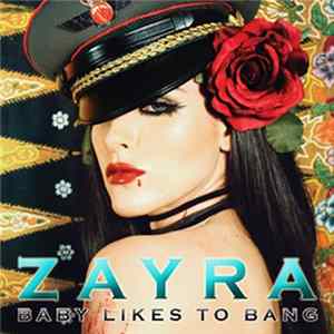 Zayra - Baby Likes To Bang mp3