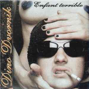 Dino Dvornik - Enfant Terrible mp3