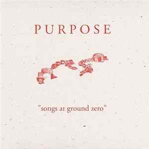 Purpose - Songs At Ground Zero mp3