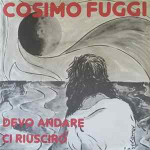 Cosimo Fuggi - Devo Andare / Ci Riusciro' mp3