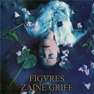 Zaine Griff - Figvres mp3
