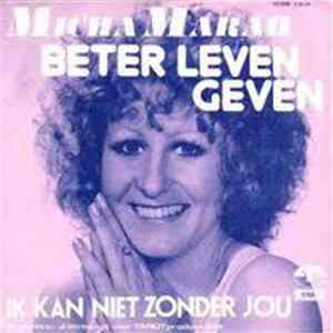 Micha Marah - Beter Leven Geven / Ik Kan Niet Zonder Jou mp3