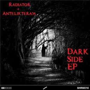 Radiator + Antelikteram - Dark Side EP mp3