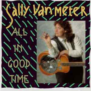 Sally Van Meter - All In Good TIme mp3