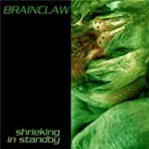 Brainclaw - Shrieking In Standby mp3