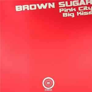 Brown Sugar - Pink City / Big Kiss mp3