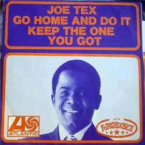 Joe Tex - Go Home And Do It / Keep The One You Got mp3