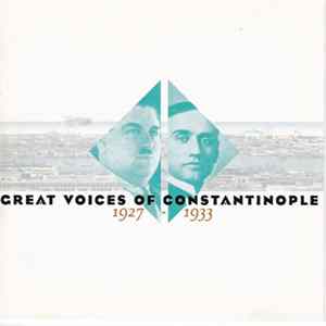 Various - Great Voices of Constantinople: 1927-1933 mp3
