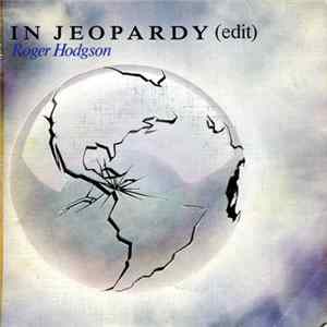 Roger Hodgson - In Jeopardy (Edit) mp3
