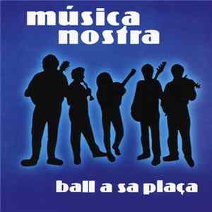Música Nostra - Ball A Sa Placa mp3