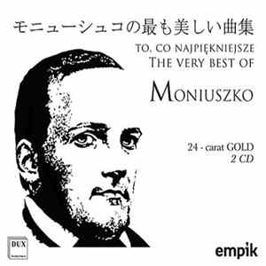 Stanisław Moniuszko - To, Co Najpiękniejsze - The Very Best Of mp3