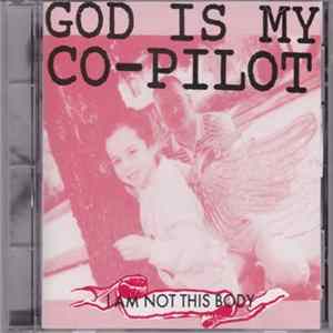 God Is My Co-Pilot - I Am Not This Body mp3