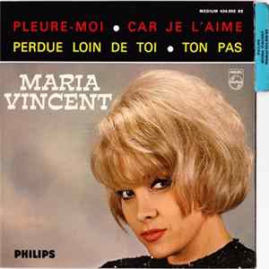 Maria Vincent - Pleure-Moi mp3