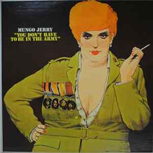 Mungo Jerry - You Don't Have To Be In The Army mp3