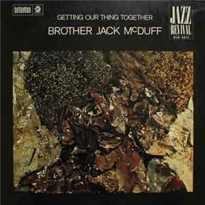 Brother Jack McDuff - Getting Our Thing Together mp3