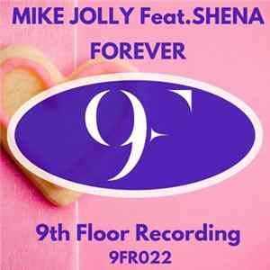 Mike Jolly Feat. Shena - Forever mp3