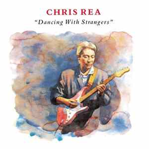 Chris Rea - Dancing With Strangers mp3