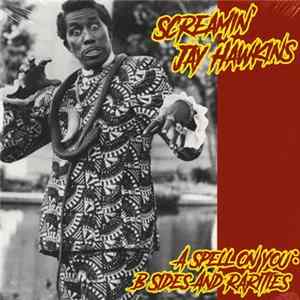 Screamin' Jay Hawkins - A Spell On You: B-Sides And Rarities mp3