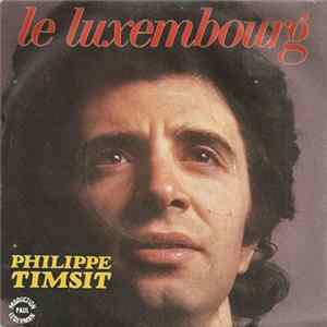 Philippe Timsit - Le Luxembourg mp3