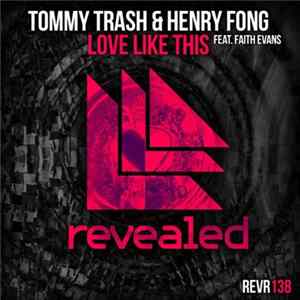 Tommy Trash & Henry Fong Feat. Faith Evans - Love Like This mp3