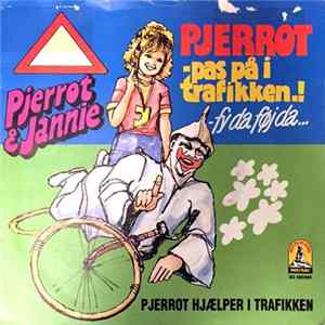 Pjerrot & Jannie - Pjerrot - Pas På I Trafikken (Fy Da Føj Da) / Pjerrot Hjælper I Trafikken mp3