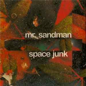 mr. sandman - Space Junk mp3