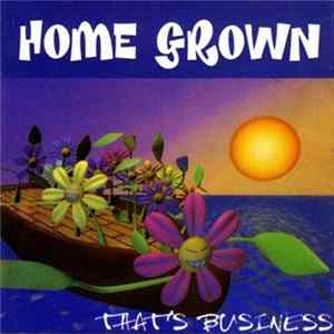 Home Grown - That's Business mp3