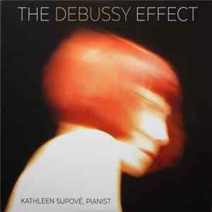 Kathleen Supové - The Debussy Effect mp3